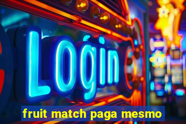 fruit match paga mesmo